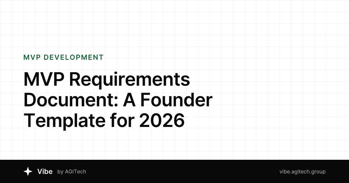 MVP Requirements Document: A Founder Template for 2026