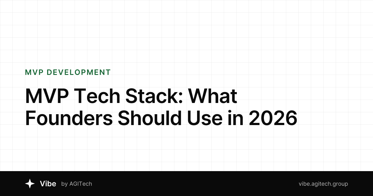MVP Tech Stack: What Founders Should Use in 2026