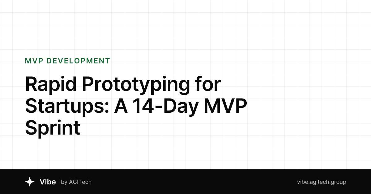 Rapid Prototyping for Startups: A 14-Day MVP Sprint